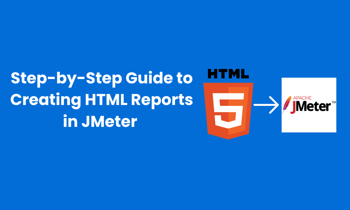 Step-by-Step Guide to Creating HTML Reports in JMeter